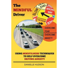 The Mindful Driver: Using Mindfulness Techniques to Help Overcome Driving Anxiety