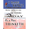The Wisdom of William H. Danforth, James Allen & Arnold Bennett- Including: I Dare You!, As a Man Thinketh & How to Live on 24 Hours a Day