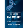 The Art of Time Mastery: The 7 Steps for Mastering Your Time
