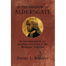 In the Shadow of Aldersgate: An Introduction to the Heritage and Faith of the Wesleyan Tradition