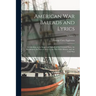 American war Ballads and Lyrics: A Collection of the Songs and Ballads of the Colonial Wars, the Revolution, the war of 1812-15, the war With Mexico,