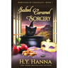 Salted Caramel Sorcery (LARGE PRINT): BEWITCHED BY CHOCOLATE Mysteries Book 7