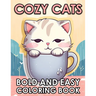 Cozy Cats: Bold And Easy Cute Cats Coloring Book For Adults And Seniors