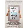 When It's Never About You: The People-Pleaser's Guide to Reclaiming Your Health, Happiness and Personal Freedom