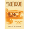 Over The Moon: My Adventures Dealing With Cults