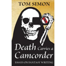 Death Carries a Camcorder: Essays on fantasy writing
