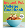 The Instant Pot(r) College Cookbook: 75 Quick and Easy Meals That Taste Like Home