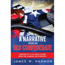A Narrative from an Old Confederate: Memoirs of a Civil War Soldier from the Alabama 35th Infantry