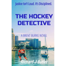 The Hockey Detective: A Brent Burns Novel