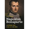 Napoléon Bonaparte: A Reference Guide to His Life and Works