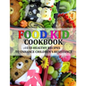 Food Kid Cookbook: 150 Healthy Recipes to Enhance Children's Resistance
