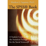 The SPSS Book: A Student Guide to the Statistical Package for the Social Sciences