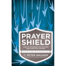 Prayer Shield: How to Intercede for Pastors and Christian Leaders