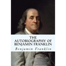 The Autobiography of Benjamin Franklin