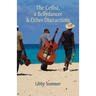 The Cellist, a Bellydancer & Other Distractions