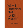 Why I Decided Not to Kill Myself