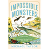 Impossible Monsters: Dinosaurs, Darwin, and the Battle Between Science and Religion