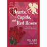 Hearts, Cupids, and Red Roses: The Story of the Valentine Symbols