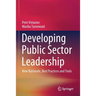 Developing Public Sector Leadership: New Rationale, Best Practices and Tools