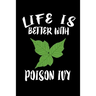 Life Is Better With Poison Ivy: Animal Nature Collection