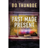 Past Made Present