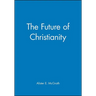 The Future of Christianity
