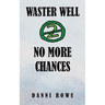 Waster Well 2: No More Chances