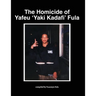 The Homicide of Yafeu 'Yaki Kadafi' Fula