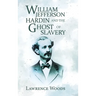 William Jefferson Hardin and the Ghost of Slavery