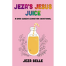 Jeza's Jesus Juice