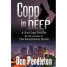 Copp in Deep, a Joe Copp Thriller: Joe Copp, Private Eye Series