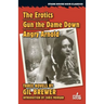 The Erotics / Gun the Dame Down / Angry Arnold