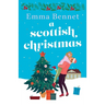 A Scottish Christmas: The cozy, festive romance to curl up with this winter.