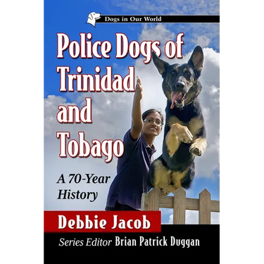 Police Dogs of Trinidad and Tobago: A 70-Year History