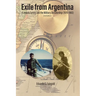 Exile from Argentina: A Jewish Family and the Military Dictatorship (1976-1983)