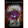 Tarot Magick: Harness the Magickal Power of the Tarot