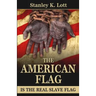 The American Flag is the Real Slave Flag