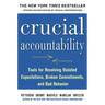 Crucial Accountability: Tools for Resolving Violated Expectations, Broken Commitments, and Bad Behavior, Second Edition