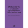 The Return of the Good Soldier: Ford Madox Ford and Violet Hunt's 1917 Diary