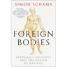 Foreign Bodies: Pandemics, Vaccines, and the Health of Nations
