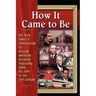How It Came To Be