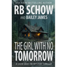 The Girl With No Tomorrow: A Sadie Gray FBI Mystery Series
