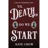 Til Death Do We Start