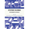 Epistemic Dilemmas: New Arguments, New Angles