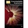 Unassimilable Feminisms: Reappraising Feminist, Womanist, and Mestiza Identity Politics