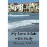 My Love Affair with Sicily