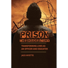 Prison: The Inside Story: Transforming Lives as an Officer and Educator