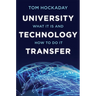 University Technology Transfer: What It Is and How to Do It