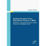 Drafting Purchase Price Adjustment Clauses in M&A: Guarantees, retrospective and future oriented Purchase Price Adjustment Tools