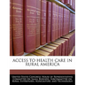 Access to Health Care in Rural America